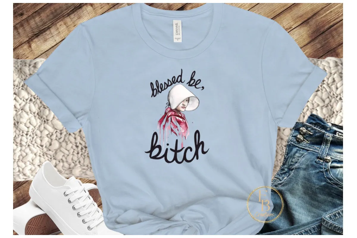 Blessed be Bitch graphic T-shirt | Funny Novelty Tee